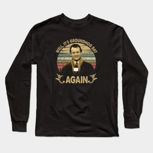 Its Groundhog Day Again Vintage Long Sleeve T-Shirt